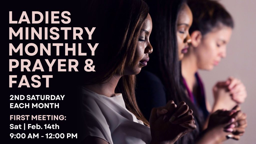 Ladies Ministry – Monthly Prayer & Fasting